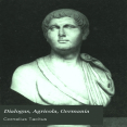 Tacitus Dialogues, Agricola, Germania