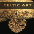 The Archaeology of Celtic Art