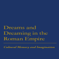 Juliette Harrisson - Dreams and Dreaming in the Roman Empire. Cultural Memory And Imagination (Retail)