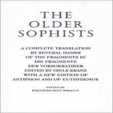Sprague, R (ed.) - Older Sophists (Hackett, 2001) Sprague, R (ed.) - Older Sophists (Hackett, 2001)