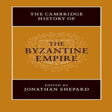 The Cambridge History of the Byzantine Empire The Cambridge History of the Byzantine Empire