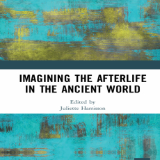 Juliette Harrisson - Imagining the Afterlife in the Ancient World (Retail)