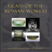 Justine Bayley, Ian Freestone, Caroline Jackson - Glass of the Roman World [Retail]
